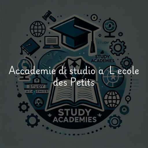 Accademie di studio a L ecole des Petits