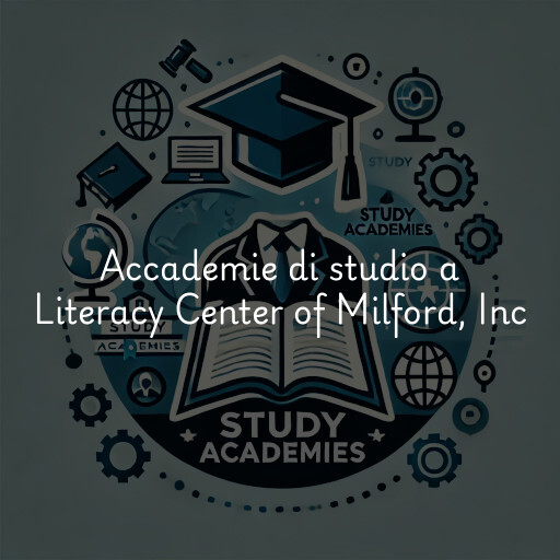 Accademie di studio a Literacy Center of Milford, Inc