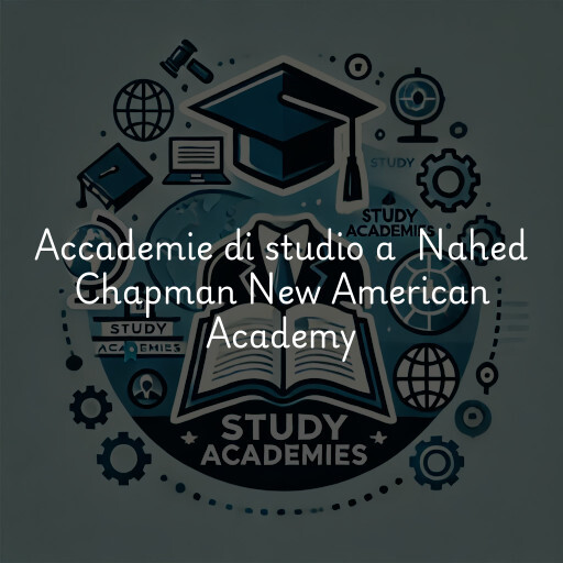 Accademie di studio a Nahed Chapman New American Academy