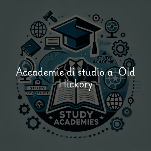 Accademie di studio a Old Hickory