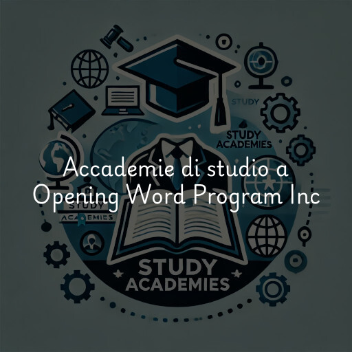 Accademie di studio a Opening Word Program Inc