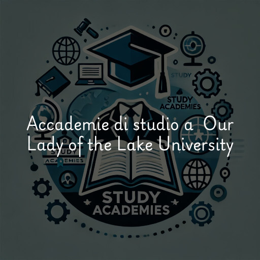 Accademie di studio a Our Lady of the Lake University