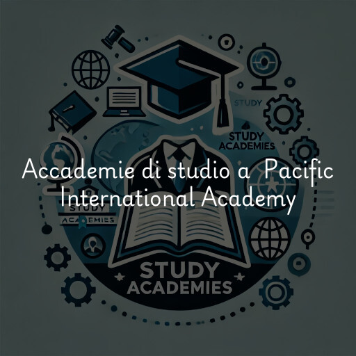 Accademie di studio a Pacific International Academy