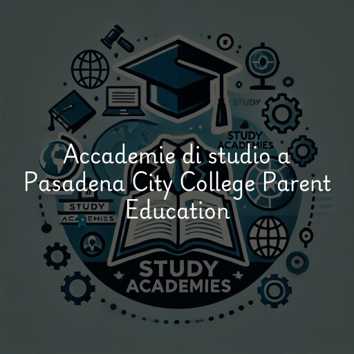 Accademie di studio a Pasadena City College Parent Education