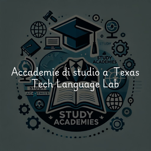 Accademie di studio a Texas Tech Language Lab