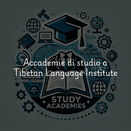 Accademie di studio a Tibetan Language Institute