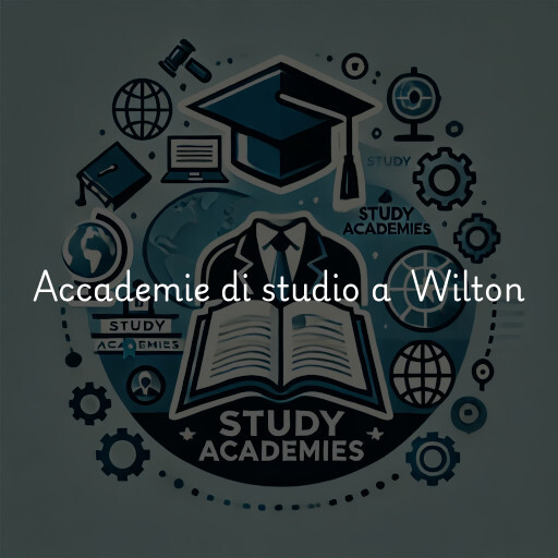 Accademie di studio a Wilton