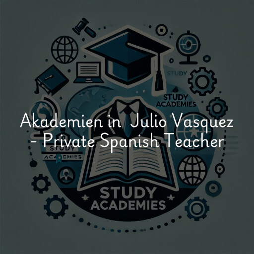 Akademien in Julio Vasquez - Private Spanish Teacher