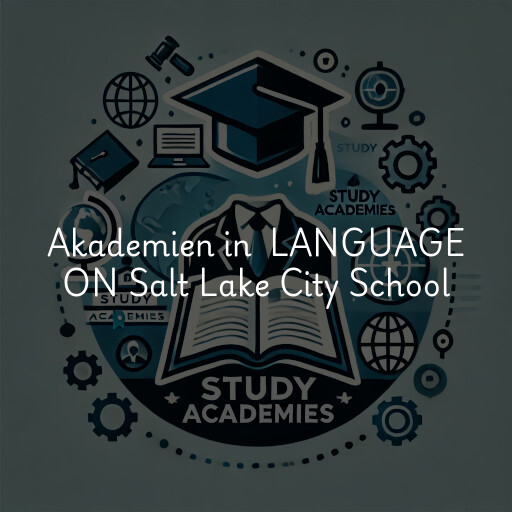 Akademien in LANGUAGE ON Salt Lake City School