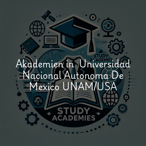 Akademien in Universidad Nacional Autonoma De Mexico UNAM/USA