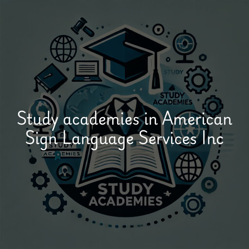 Study academies American Sign Language Services Inc