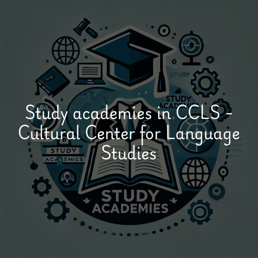 Study academies CCLS - Cultural Center for Language Studies