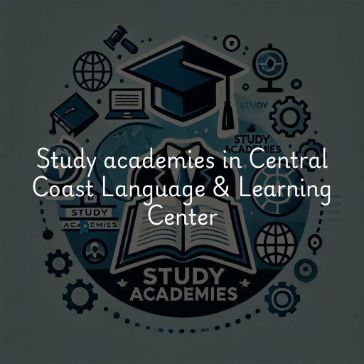 Study academies Central Coast Language & Learning Center