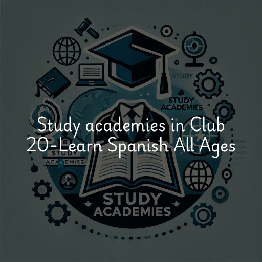 Study academies Club 20-Learn Spanish All Ages