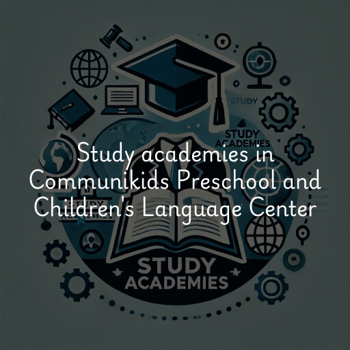 Study academies Communikids Preschool and Children's Language Center