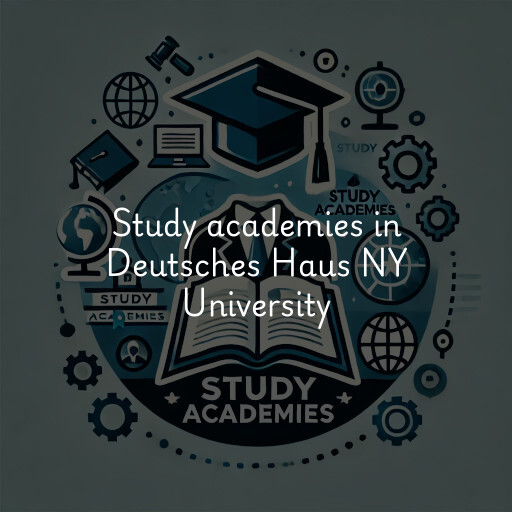 Study academies Deutsches Haus NY University