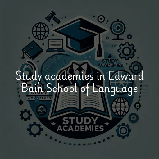 Study academies Edward Bain School of Language
