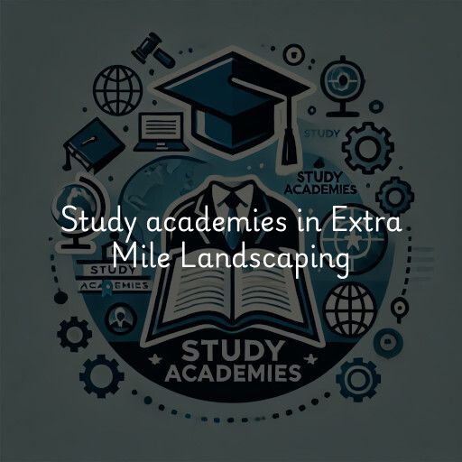 Study academies Extra Mile Landscaping
