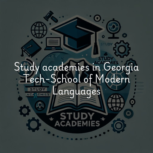 Study academies Georgia Tech-School of Modern Languages