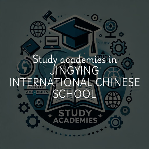 Study academies JINGYING INTERNATIONAL CHINESE SCHOOL