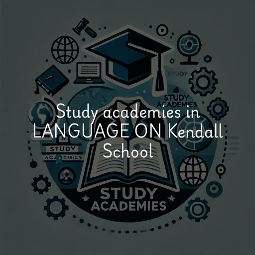 Study academies LANGUAGE ON Kendall School
