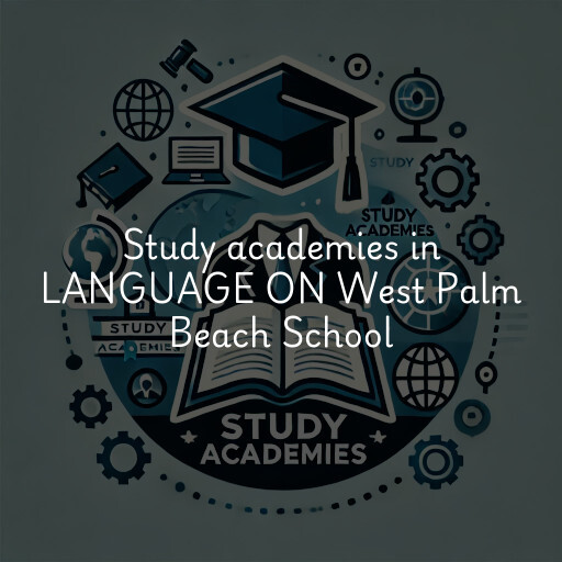 Study academies LANGUAGE ON West Palm Beach School