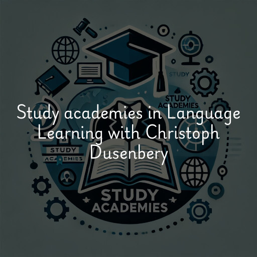 Study academies Language Learning with Christoph Dusenbery