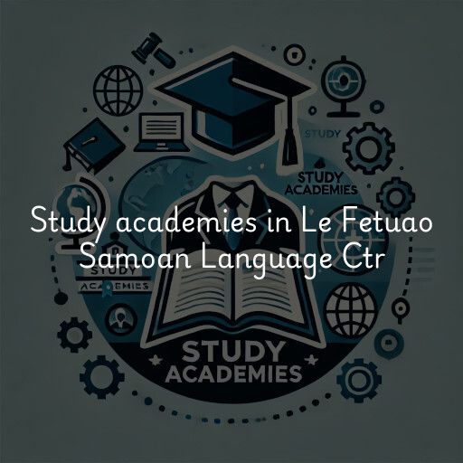 Study academies Le Fetuao Samoan Language Ctr