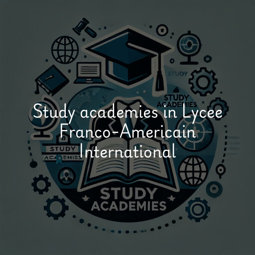 Study academies Lycee Franco-Americain International