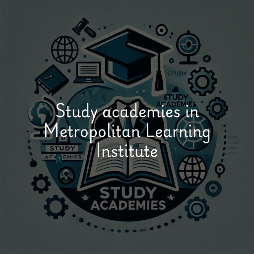 Study academies Metropolitan Learning Institute