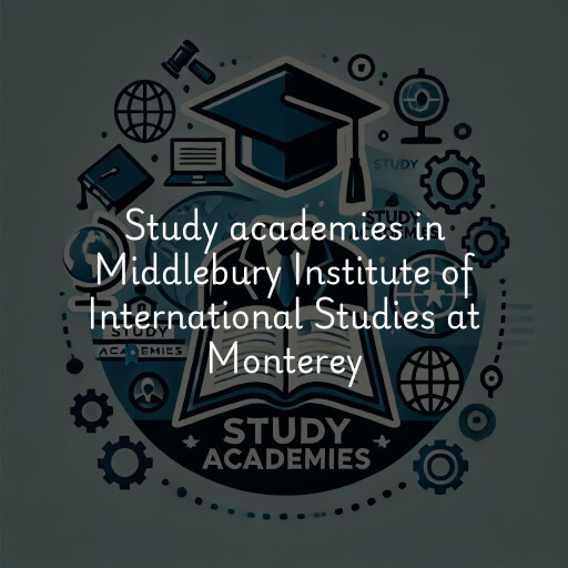 Study academies Middlebury Institute of International Studies at Monterey