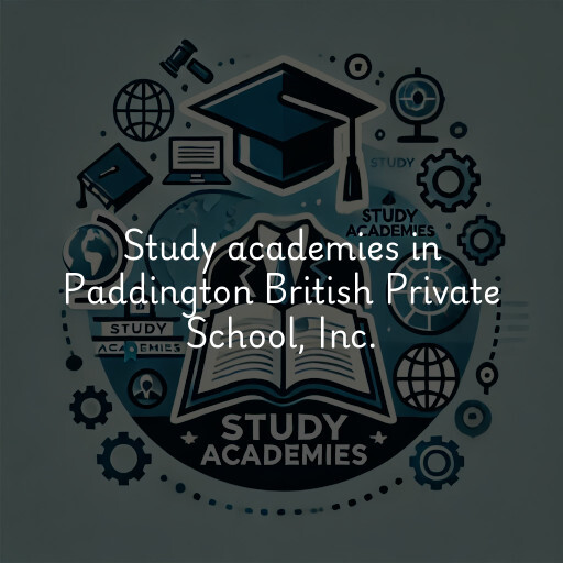 Study academies Paddington British Private School, Inc.