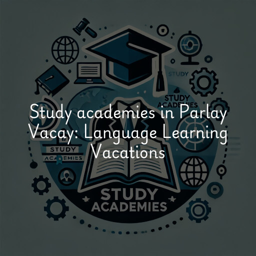 Study academies Parlay Vacay: Language Learning Vacations