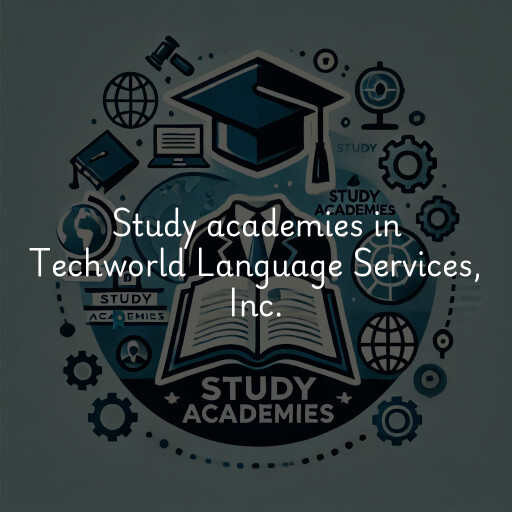 Study academies Techworld Language Services, Inc.