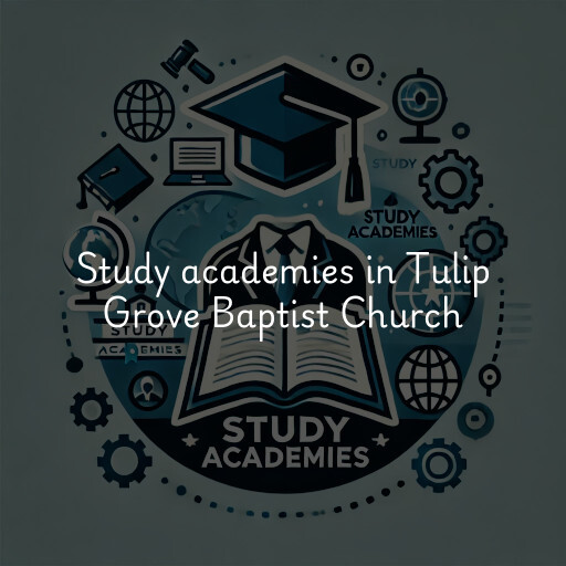 Study academies Tulip Grove Baptist Church