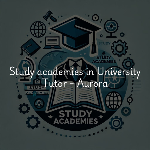 Study academies University Tutor - Aurora