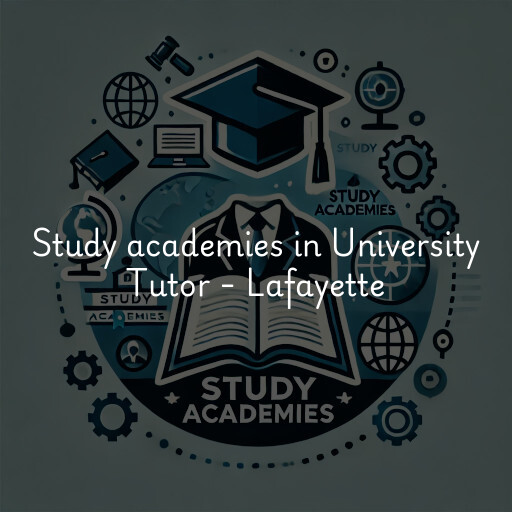 Study academies University Tutor - Lafayette