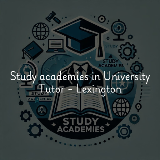 Study academies University Tutor - Lexington