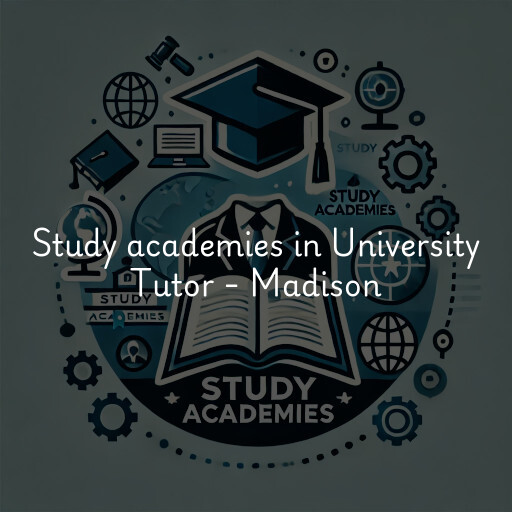 Study academies University Tutor - Madison