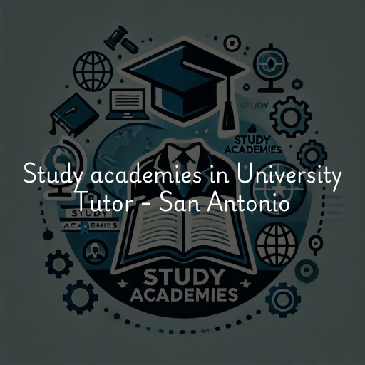 Study academies University Tutor - San Antonio
