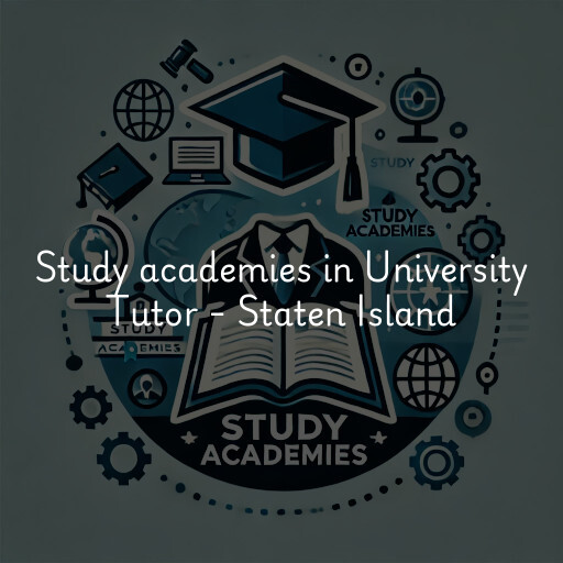 Study academies University Tutor - Staten Island