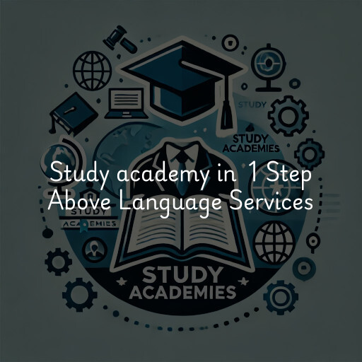 Study Academy at  1 Step Above Language Services