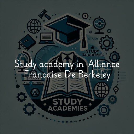 Study Academy at  Alliance Francaise De Berkeley