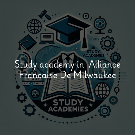 Study Academy at  Alliance Francaise De Milwaukee