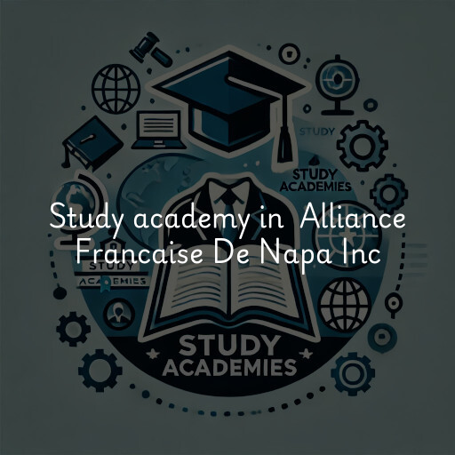 Study Academy at  Alliance Francaise De Napa Inc