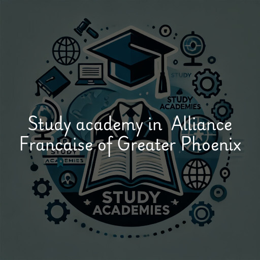 Study Academy at  Alliance Francaise of Greater Phoenix