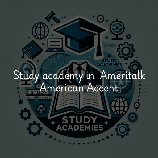 Study Academy at  Ameritalk American Accent