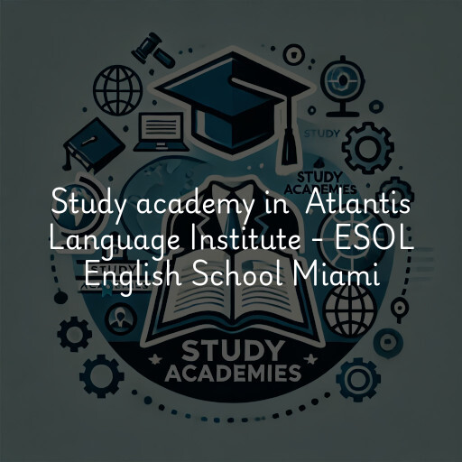 Study Academy at  Atlantis Language Institute - ESOL English School Miami