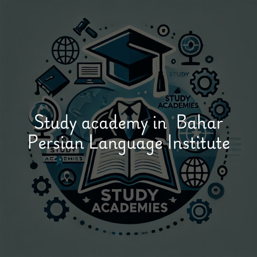 Study Academy at  Bahar Persian Language Institute
