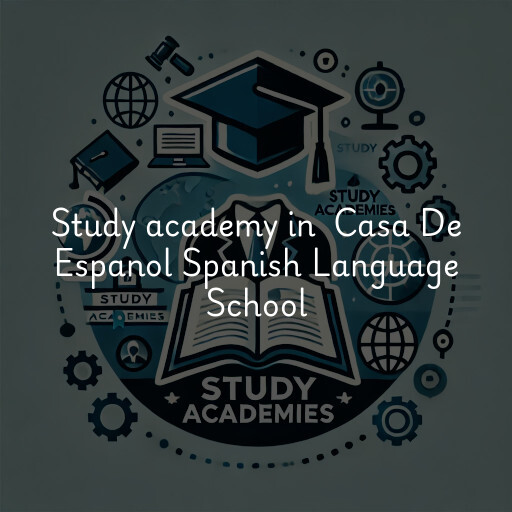 Study Academy at  Casa De Espanol Spanish Language School